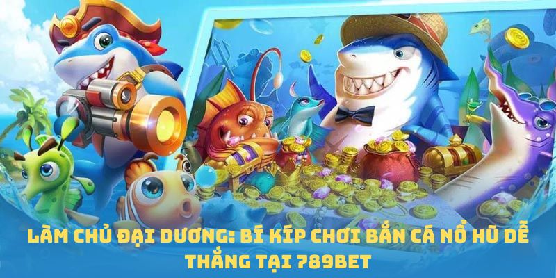 bắn cá nổ hũ