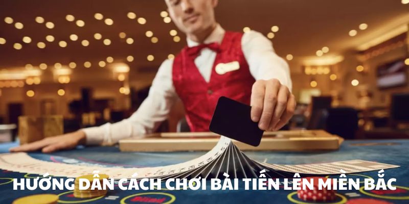 Một số quy định trong cách chơi bài tiến lên ở ngoài Bắc