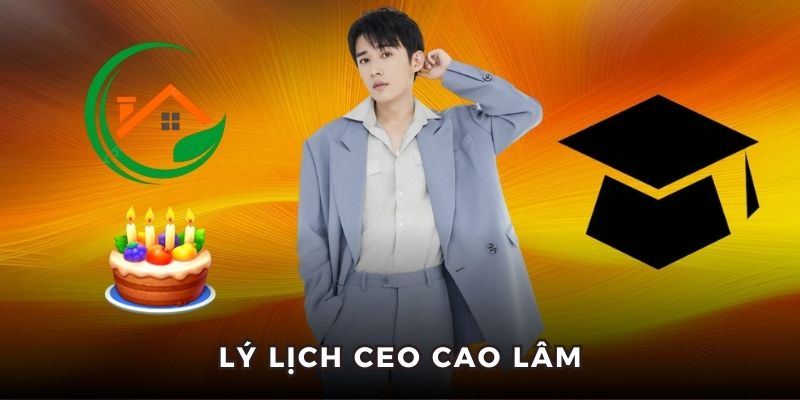 Sơ yếu lý lịch CEO Cao Lâm
