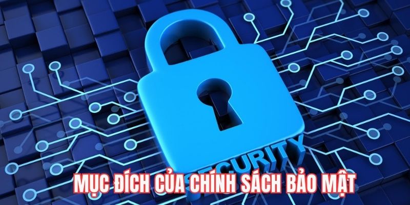 Mục đích ra đời chính sách bảo mật tại nhà cái 789bet