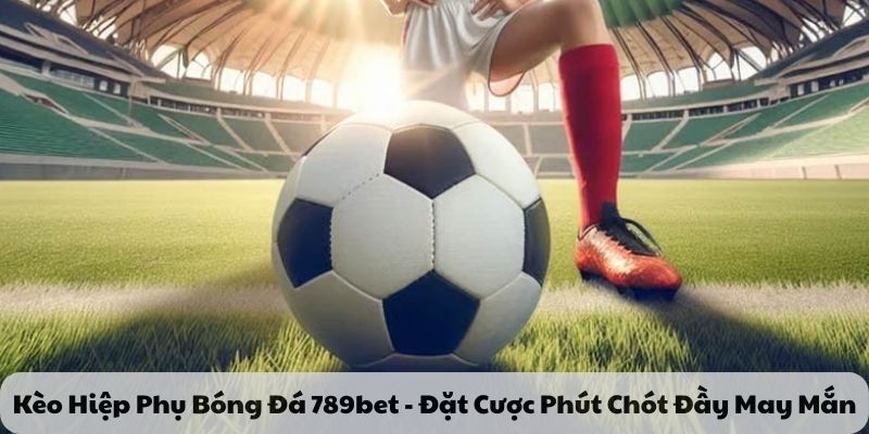 kèo hiệp phụ