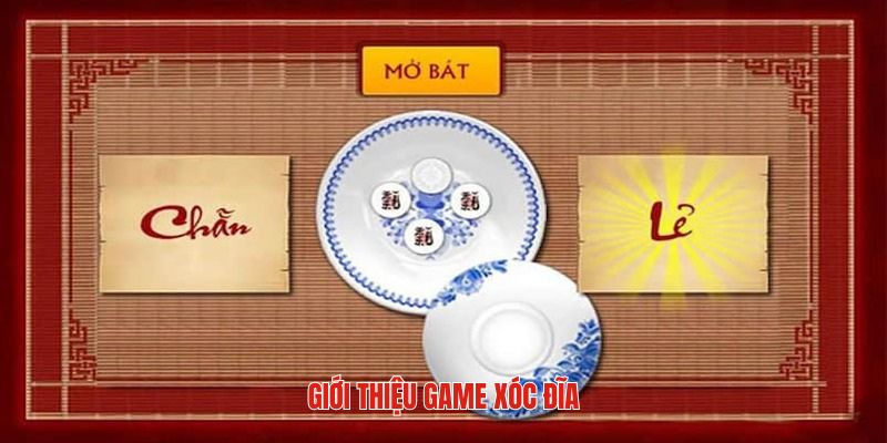 Sơ lược vài nét cơ bản về game xóc đĩa