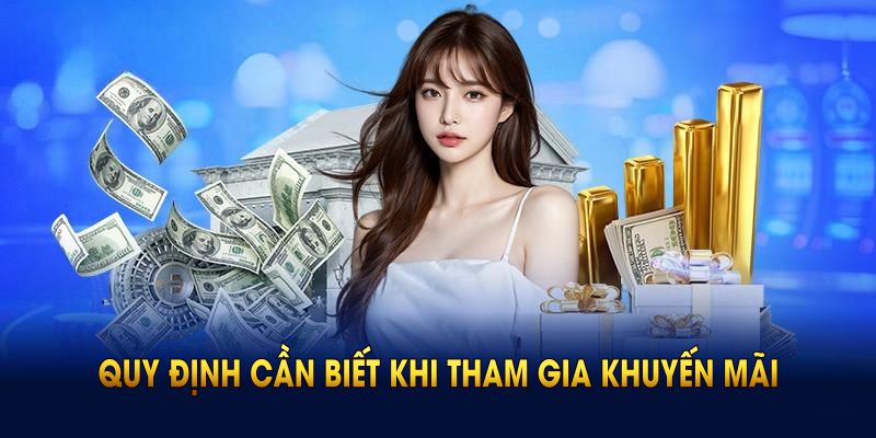Những quy định bạn cần biết khi tham gia khuyến mãi nạp đầu 789BET