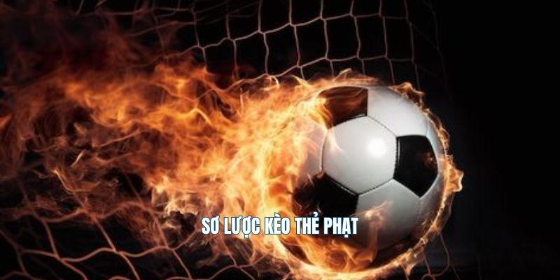 Sơ lược kèo thẻ phạt