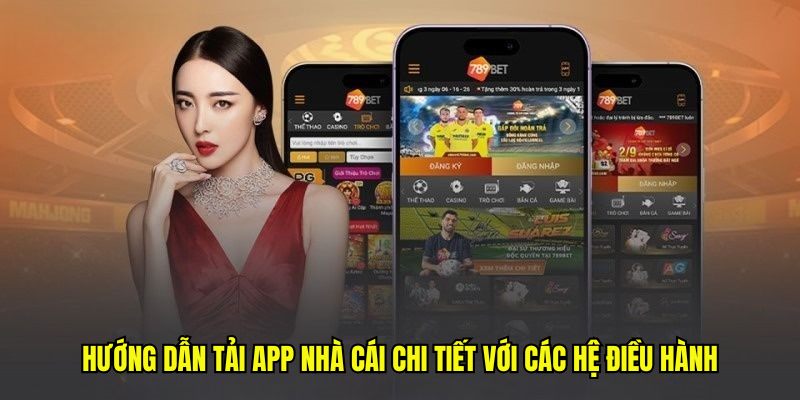 Hướng dẫn tải app nhà cái chi tiết với các hệ điều hành