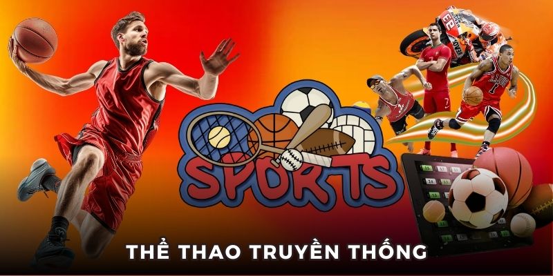 Thể thao truyền thống là loại hình được ưa chuộng