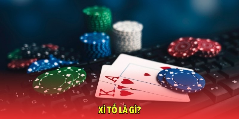 xì tố là gì